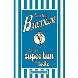CARTEA BAIETILOR. Cum sa fii super bun in toate