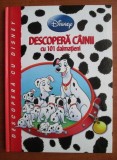 Descopera cainii cu 101 dalmatieni. Ilustratii de MARIO CORTEZ, 2011