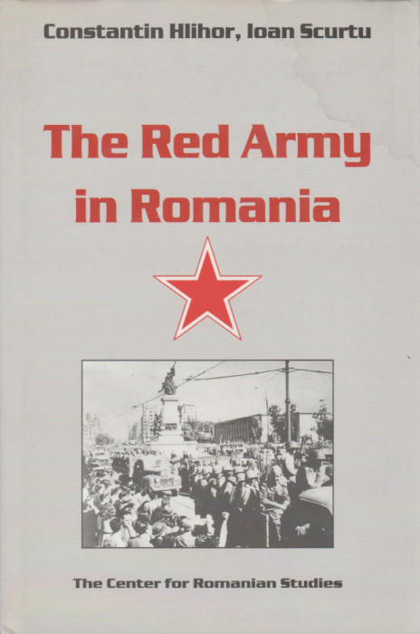 Constantin Hlihor, Ioan Scurtu - The Red Army in Romania