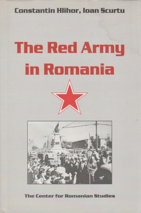 Constantin Hlihor, Ioan Scurtu - The Red Army in Romania