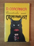 AMINTIRILE UNUI CRIMINALIST de DUMITRU CEACANICA , 1995 *PREZINTA PETE IN INTERIOR