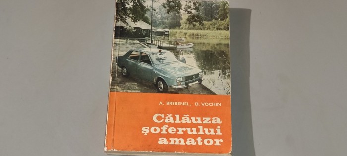 Antacariat khilipir CALAUZA SOFERULUI AMATOR - Autor: A. Brebenel Editura: