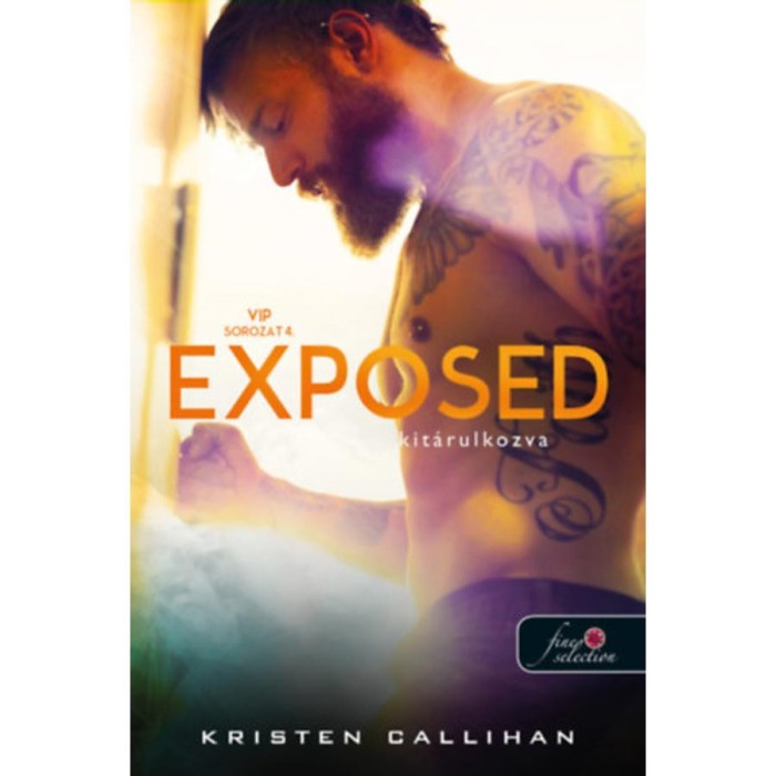Exposed - Kit&aacute;rulkozva - VIP 4. - Kristen Callihan