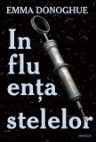 Influenta stelelor Roman Fictiune Emma Donoghue Paperback brosat