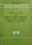 INDICATOR DE NORME DE DEVIZ COMASATE PENTRU LUCRARI DE INSTALATII SANITARE SI CONSTRUCTII (S)-COLECTIV-221679