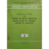 INDICATOR DE NORME DE DEVIZ COMASATE PENTRU LUCRARI DE INSTALATII SANITARE SI CONSTRUCTII (S)-COLECTIV-221679