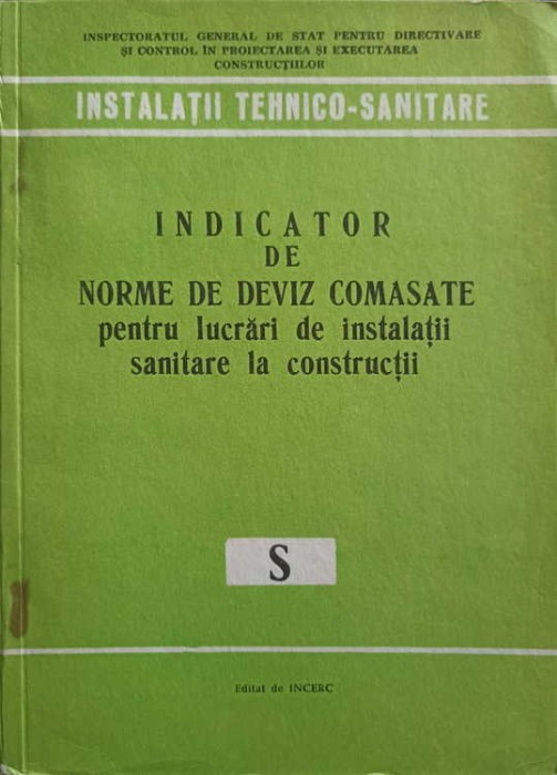 INDICATOR DE NORME DE DEVIZ COMASATE PENTRU LUCRARI DE INSTALATII SANITARE SI CONSTRUCTII (S)-COLECTIV-221679