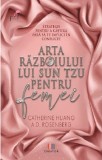 Arta razboiului lui Sun Tzu pentru femei | Catherine Huang, A.D. Rosenberg, Creator