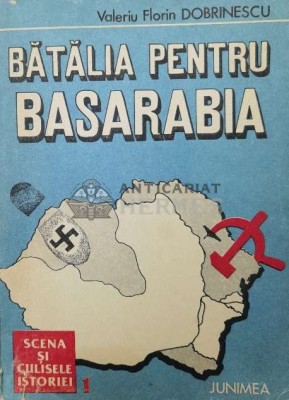 Batalia pentru Basarabia - Valeriu Florin Dobrinescu (Z123) foto