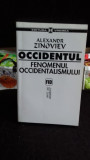 OCCIDENTUL , FENOMENUL OCCIDENTALISMULUI , ALEXANDER ZINOVIEV