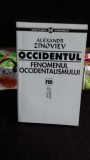 OCCIDENTUL , FENOMENUL OCCIDENTALISMULUI , ALEXANDER ZINOVIEV