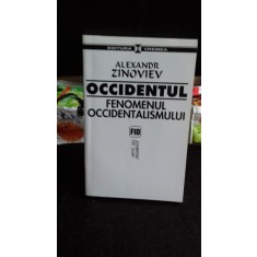OCCIDENTUL , FENOMENUL OCCIDENTALISMULUI , ALEXANDER ZINOVIEV
