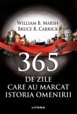 365 de zile care au marcat istoria omenirii | Bruce R. Carrick, William B. Marsh, Litera