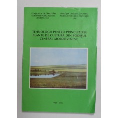 TEHNOLOGII PENTRU PRINCIPALELE PLANTE DE CULTURA DIN PODISUL CENTRAL MOLDOVENESC , 1998