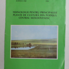 TEHNOLOGII PENTRU PRINCIPALELE PLANTE DE CULTURA DIN PODISUL CENTRAL MOLDOVENESC , 1998