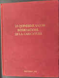 LE QUINZIEME SALON INTERNATIONAL DE LA CARICATURE/MONTREAL1978/LB FRA-ENG/646pag