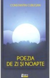 Poezia de zi si noapte - Constatin Cublesan
