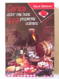 "CARTEA CELOR MAI BUNE 419 PREPARATE CULINARE", Valeria Radulescu, 2008. Carte noua