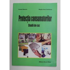 PROTECTIA CONSUMATORILOR - STUDII DE CAZ de COSTEL STANCIU si MAGDA AURA CANTACUZ , 2006