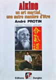 Cumpara ieftin Aikido, un art martial, une autre mani&egrave;re d'&ecirc;tre - 1977 - Andr&eacute; Protin (R308)