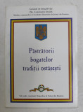 PASTRATORII BOGATELOR TRADITII OSTASESTI de CONSTANTIN UCRAIN , 2008