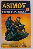 Robotii de pe Aurora - Asimov