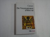 DE L&#039;INCONVENIENT D&#039;ETRE NE - CIORAN