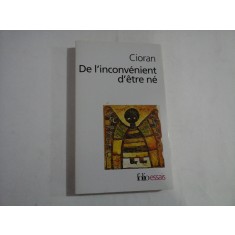 DE L&#039;INCONVENIENT D&#039;ETRE NE - CIORAN