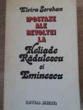 IPOSTAZE ALE REVOLTEI LA HELIADE RADULESCU SI EMINESCU-ELVIRA SOROHAN-117263