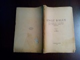 ANGE BALLY Un Ouvrage d`il y a un Siecle sur la Bessarabie comme Pays Moldave - N. Iorga - Valenii de Munte, 1940, 156 p.