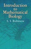 Introduction to Mathematical Biology / S.I. Rubinow