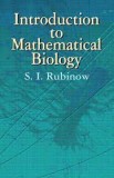 Introduction to Mathematical Biology / S.I. Rubinow