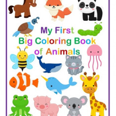 My First Big Coloring Book of Animals: 65 Simple Coloring Pages for Toddlers