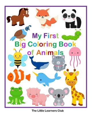 My First Big Coloring Book of Animals: 65 Simple Coloring Pages for Toddlers