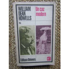 UN CAZ MODERN -WILLIAM DEAN HOWELLS, 1987, Univers