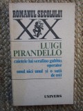 LUIGI PIRANDELLO - CAIETELE LUI SERAFINO GUBBIO, OPERATOR. UNUL, NICI UNUL...