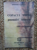 Gheorghe Alexandru-Copacul vietii &ndash; Povestiri istorice