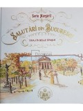 Sorin Margarit - Salutari din Bucuresci - Voiaj in Belle Epoque (Editia: 2019)