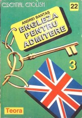 ENGLEZA PENTRU ADMITERE VOL.3 CHEIA EXERCITIILOR-ANDREI BANTAS-265296