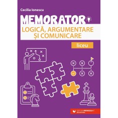 Memorator de logica, argumentare si comunicare pentru liceu, Cecilia Ionescu