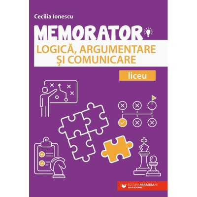 Memorator de logica, argumentare si comunicare pentru liceu, Cecilia Ionescu foto