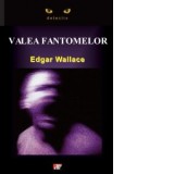 Valea fantomelor - Edgar Wallace