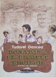 DONARIS 2 PE URMELE EROILOR-TUDOREL OANCEA