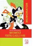 Memorator de matematică pentru clasele V-VIII