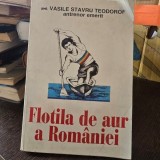 FLOTILA DE AUR A ROMANIEI - VASILE STAVRU TEODOROF (DEDICATIE)
