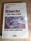 ,,Romania libera,, - asa cum a fost. File de cronica sentimentala - Igor Butnaru-Provita (autograf), (Editura Semne, 2012)