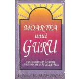 Moartea unui guru - Rabi R. Maharaj