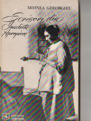MIHNEA GHEORGHIU - SCRISORI DIN IMEDIATA APROPIERE foto