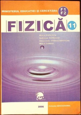 FIZICA F1-F2. CLASA A XI-A-MIHAI POPESCU, VALERIAN TOMESCU, SMARANDA STRAZZABOSCHI, MIHAI SANDU-277265 foto