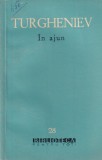 Roman "In Ajun" Turgheniev - Dragoste, Pasine, Tradare, Rusia Tarista, Clasic, Literatura Universala, 183 Pagini, Editura Biblioteca Pentru Toti